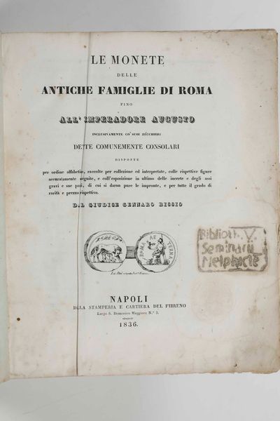 Gennaro Riccio : Le monete delle antiche famiglie di Roma...Napoli, dalla stamperia e cartiera del Fibreno, 1836  - Asta Libri Antichi e Rari. Incisioni - Associazione Nazionale - Case d'Asta italiane