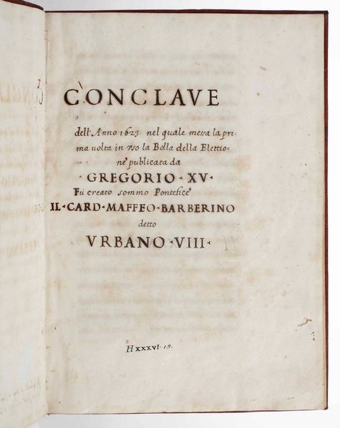 (Gregorio XV) : Conclave dell�anno 1623 nel quale messa la prima volta in uso la Bolla della Elettione pubblicata da Gregorio XV fu creato sommo Pontefice il Cardinale Maffeo Barberino detto Urbano VIII  - Asta Libri Antichi e Rari. Incisioni - Associazione Nazionale - Case d'Asta italiane