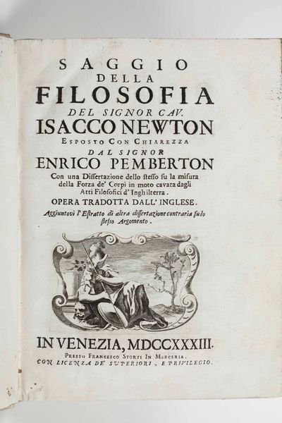 Enrico Pemberton : Saggio  della filosofia del Signor Cav. Isacco Newton, Venezia, presso Francesco Storti, 1733.  - Asta Libri Antichi e Rari. Incisioni - Associazione Nazionale - Case d'Asta italiane