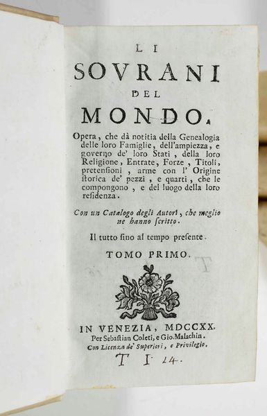 Rilegatura alle Armi - Autori Vari : Li sovrani del mondo. Opera che da notizia della genealogia delle loro famiglie...In Venezia, per Sebastian Coleti e Gio. Malachin, 1720. 4 tomi  - Asta Libri Antichi e Rari. Incisioni - Associazione Nazionale - Case d'Asta italiane
