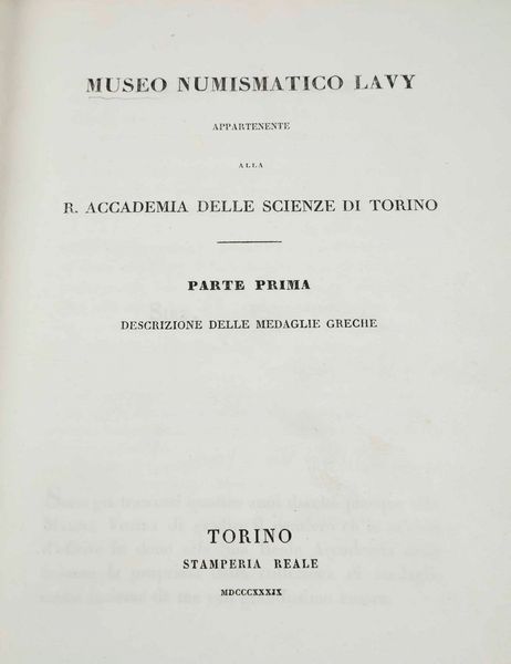Filippo Lavy : Museo numismatico Lavy appartenente alla R. Accademica delle scienze di Torino, parte I descrizione delle medaglie greche e parte II descrizione delle medaglie romane, Torino, Stamperia Reale, 1829-1840  - Asta Libri Antichi e Rari. Incisioni - Associazione Nazionale - Case d'Asta italiane