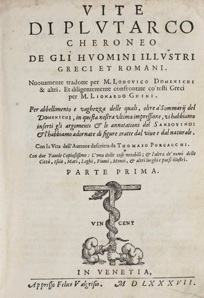 Plutarco di Cheronea : Vite degli uomini illustri greci e romani. Nuovamente tradotte per M. Ludovico Domenichi, in Venezia, Appresso Felice Valgrisio, 1787. Parti I e II  - Asta Libri Antichi e Rari. Incisioni - Associazione Nazionale - Case d'Asta italiane