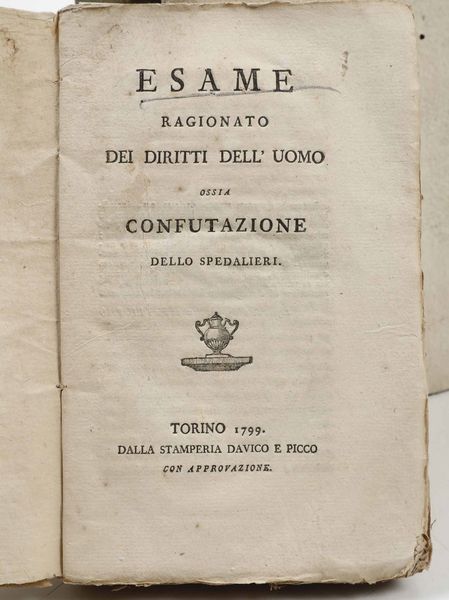 GUGLIELMO DELLA VALLE : Esame ragionato dei diritti delluomo ossia confutazione dello Spedalieri, Torino, dalla Stamperia Davico e Picco, 1799.  - Asta Libri Antichi e Rari. Incisioni - Associazione Nazionale - Case d'Asta italiane