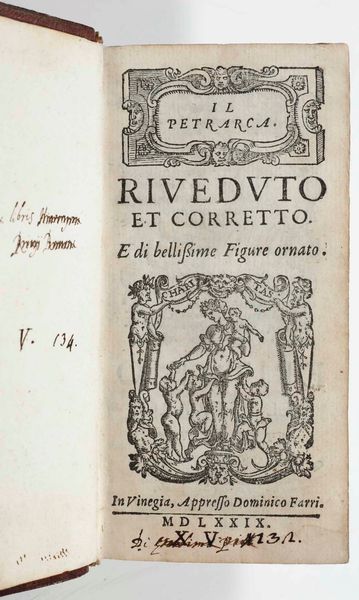 Petrarca, Francesco : Il Petrarca riveduto et corretto e di bellissime figure ornato...In Vinegia, appresso Dominico Farri, 1579.<BR>Rilegato insieme: <BR>Sannazzaro Jacopo - Arcadia, in Venezia, appresso Fabio e Agostino Zoppini, 1583  - Asta Libri Antichi e Rari. Incisioni - Associazione Nazionale - Case d'Asta italiane