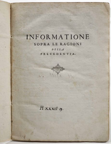 AUTORI VARI : Informatione sopra le ragioni della precedentia...Ragioni di precedentia...(Ferrara, 1562?)  - Asta Libri Antichi e Rari. Incisioni - Associazione Nazionale - Case d'Asta italiane