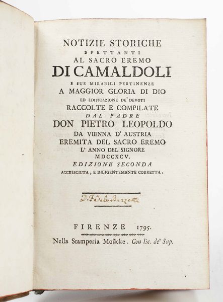 Don Pietro Leopoldo : Notizie storiche spettanti al Sacro Eremo di Camaldoli...Firenze, nella Stamperia Moucke, 1795  - Asta Libri Antichi e Rari. Incisioni - Associazione Nazionale - Case d'Asta italiane