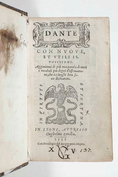 DANTE ALIGHIERI : Dante con nuove, et utili ispositioni...in Lione, Appresso Guglielmo Rouillio, 1551  - Asta Libri Antichi e Rari. Incisioni - Associazione Nazionale - Case d'Asta italiane