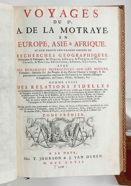Aubry De La Motraye : Voyage en Europe, Asie & Afrique Voyage en Europe, Asie et Afrique. - Voyages en diverses provinces de la Prusse, de la Russie, de la Pologne...La Haye, Johnson et Van Duren, 1727 - 1732<BR>  - Asta Libri Antichi e Rari. Incisioni - Associazione Nazionale - Case d'Asta italiane