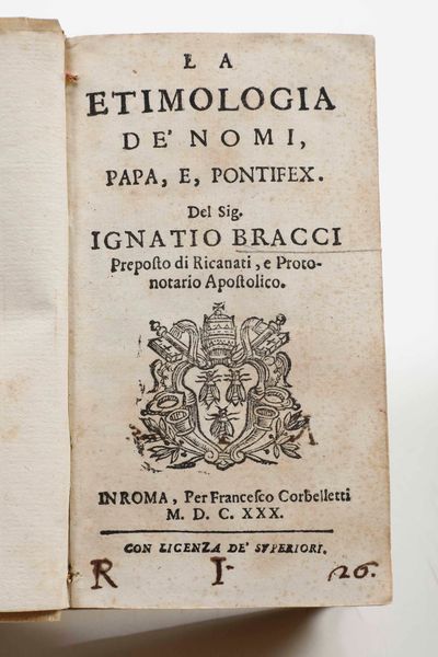 Ignazio Bracci : La etimologia de nomi, Papa, e, Pontifex. In Roma, per Francesco Corbelletti, 1630  - Asta Libri Antichi e Rari. Incisioni - Associazione Nazionale - Case d'Asta italiane