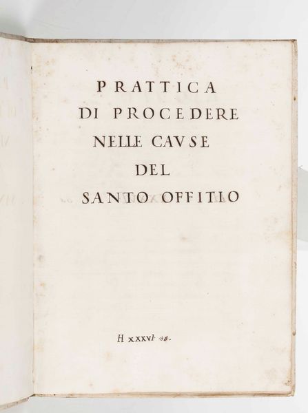 Pratica di procedere nelle cause del Santo Offitio, secolo XVII  - Asta Libri Antichi e Rari. Incisioni - Associazione Nazionale - Case d'Asta italiane