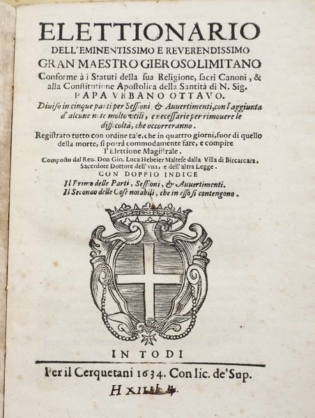 Iacomo Bosio : Gli Statuti della Sacra Religione di S. Gio: Gierosolimitano...In Roma, Appresso gli Stampatori Camerali, 1597  - Asta Libri Antichi e Rari. Incisioni - Associazione Nazionale - Case d'Asta italiane