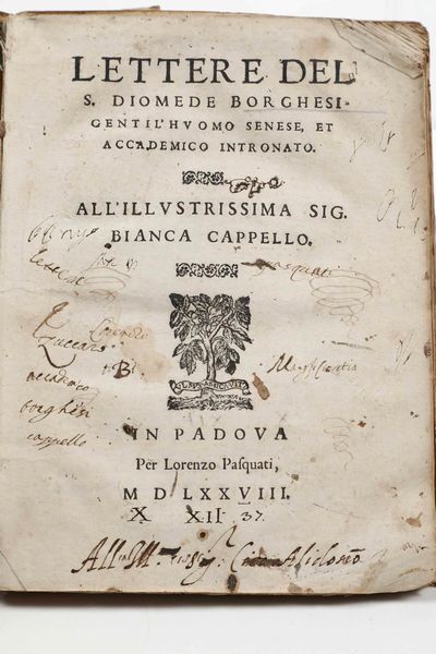 Diomede Borghesi : Lettere del S. Diomede Borghesi gentil'huomo senese, et accademico Intronato. ...<BR>In Padova : per Lorenzo Pasquati, 1578  - Asta Libri Antichi e Rari. Incisioni - Associazione Nazionale - Case d'Asta italiane