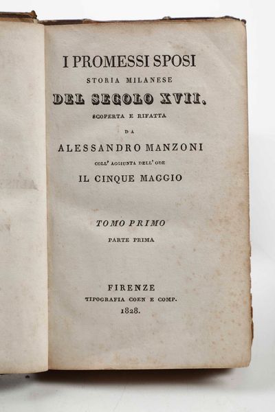 ALESSANDRO MANZONI : I promessi sposi...coll�aggiunta dell�ode Il cinque maggio, tre tomi, Firenze, tipografia Coen e Comp., 1828.  - Asta Libri Antichi e Rari. Incisioni - Associazione Nazionale - Case d'Asta italiane