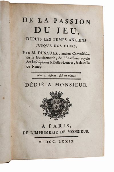 M. Dusaulx : Dusaulx M. De la Passion du Jeu... Paris, de Imprimerie de Monsieur, 1779  - Asta Libri Antichi e Rari. Incisioni - Associazione Nazionale - Case d'Asta italiane