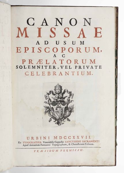 Classici - Autori Vari : Canon Missae ad usum episcoporum, ac praelatorum solemniter, vel private celebratium, Ex Typographia Venerabilis Cappellae Sanctissimi Sacramenti, Apud Antonium Fantauzzi Typographum, Urbini, 1727.  - Asta Libri Antichi e Rari. Incisioni - Associazione Nazionale - Case d'Asta italiane