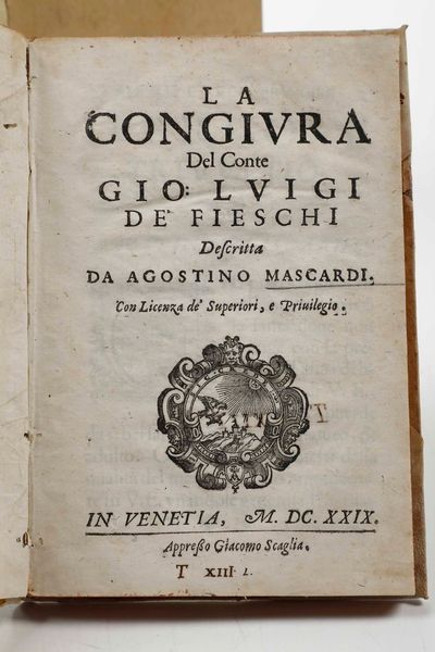 Agostino Mascardi : La congiura del Conte Gio. Luigi De Fieschi, in Venetia, Appresso Giacomo Scaglia, 1629  - Asta Libri Antichi e Rari. Incisioni - Associazione Nazionale - Case d'Asta italiane