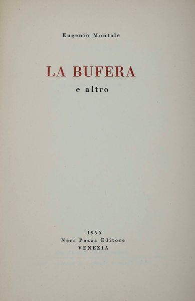 EUGENIO MONTALE : La bufera e altro, Neri Pozza, Venezia, 1956  - Asta Libri Antichi e Rari. Incisioni - Associazione Nazionale - Case d'Asta italiane