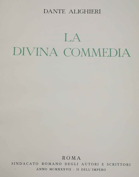 DANTE ALIGHIERI : La Divina Commedia, Roma, Sindacato romano degli autori e scrittori, 1937  - Asta Libri Antichi e Rari. Incisioni - Associazione Nazionale - Case d'Asta italiane