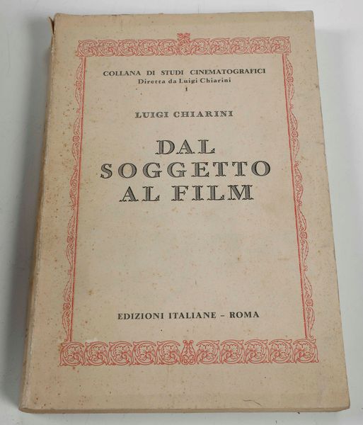 Luigi Chiarini : Dal soggetto al film. La sceneggiatura di Via delle Cinque Lune. Edizioni italiane, Roma.  - Asta Libri Antichi e Rari. Incisioni - Associazione Nazionale - Case d'Asta italiane