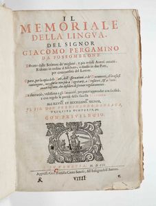Giacomo  Pergamino - Il Memoriale della lingua del Signor Giacomo Pergamino di Fossombrone...In Venezia, Appresso Gio. Battista Ciotti Senese, 1602.