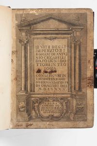 Antonio Ciccarelli : Le vite degli imperatori romani le vite degli imperatori romani di Antonio Ciccarelli da Foligno dottore in teologia con le figure intagliate in rame da  Giovanbattista de Cavalieri...MDLXXXX...In Roma, Appresso Domenico Basa, 1590  - Asta Libri Antichi e Rari. Incisioni - Associazione Nazionale - Case d'Asta italiane
