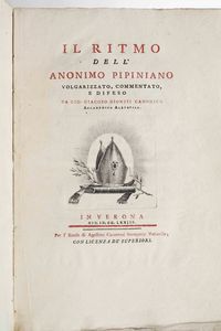 Giacopo Dionisi - Il ritmo dellanonimo Pippiniano volgarizzato, commentato, e difeso, in Verona, per lErede di Agostino Carattoni Stampator Vescovile, 1773.