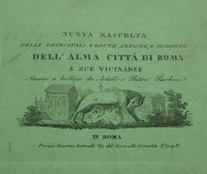 Vedute della citt� di Roma Raccolta di vedute antiche e moderne della citta di Roma e sue vicinanze, in Roma, presso Agapito Franzetti, secolo XIX  - Asta Libri Antichi e Rari. Incisioni - Associazione Nazionale - Case d'Asta italiane