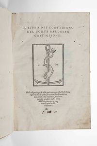 Castiglione Baldesar - Il libro del Cortegiano Il libro del Cortegiano del conte Baldesar Castiglione...In Venezia nelle case d'Aldo Romano & d'Andrea d'Asola..1528