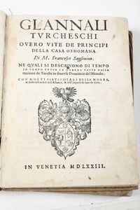 FRANCESCO SANSOVINO : GlAnnali tedeshi overo vite de Principi della Casa Othomana, in Venetia, 1573  - Asta Libri Antichi e Rari. Incisioni - Associazione Nazionale - Case d'Asta italiane