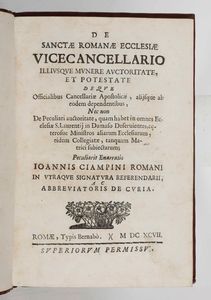 Giovanni Giustino Ciampini - De sanctae romanae ecclesiae vicecancellario...Roma, 1697