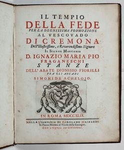 Dionisio Fiorilli - Il tempio della fede per la degnissima promozione al vescovado di Cremona...In Roma nella Stamparia di Girolamo Mainardi, 1749.