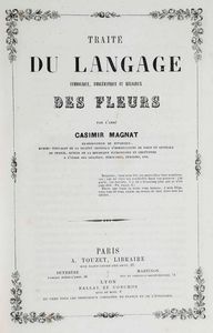 Casimir Magnat : Trait� du langage symbolique, emblematique et religieux des fleurs, Paris, A. Touzet (1855)  - Asta Libri Antichi e Rari. Incisioni - Associazione Nazionale - Case d'Asta italiane