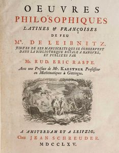Gottfried Wilhelm von Leibnitz - Ouvres philosophiques latines & franoises... a Amsterdam et a Leipzig, chez Jean Schreuder, 1765.