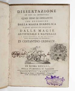 Costantino Grimaldi - Dissertazione in cui si investiga quali siano le operazioni che dependono dalla magia diabolica...Roma, Pallade, 1751