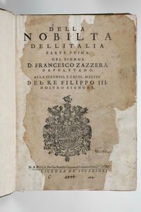 Francesco Zazzera : Della nobilt� dell�Italia. Parte prima. Del signor Francesco Zazzera Napoletano, Napoli, per Gio. Battista Gargano, & Lucretio Nucci, 1615  - Asta Libri Antichi e Rari. Incisioni - Associazione Nazionale - Case d'Asta italiane