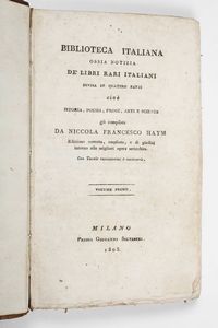 NICOLA FRANCESCO HAYM : Biblioteca italiana ossia notizia de libri rari italiani...Milano, Presso Giovanni Silvestri, 1803 (4 volumi)  - Asta Libri Antichi e Rari. Incisioni - Associazione Nazionale - Case d'Asta italiane