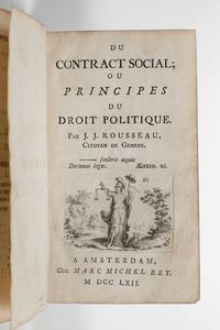 Jean-Jacques Rousseau - Du contract social; ou principes du droit politique. A Amsterdam, chez Marc Michel Rey, 1762.