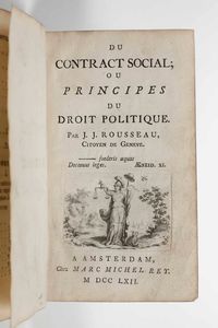 Jean-Jacques Rousseau - Du contract social; ou principes du droit politique. A Amsterdam, chez Marc Michel Rey, 1762.