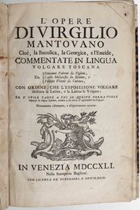 Virgilio, Publio Maronis - Lopere di Virgilio Mantovano cio la Bucolica, la Georgica e lEneide commentata in lingua volgare toscana, in Venezia nella stamperia Baglioni, 1741.