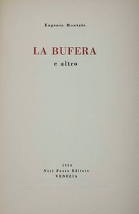 EUGENIO MONTALE : La bufera e altro, Neri Pozza, Venezia, 1956  - Asta Libri Antichi e Rari. Incisioni - Associazione Nazionale - Case d'Asta italiane
