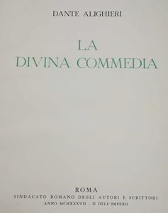 DANTE ALIGHIERI - La Divina Commedia, Roma, Sindacato romano degli autori e scrittori, 1937