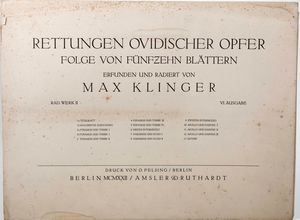 Max Klinger - Klinger Max (1857-1920) Rettungen Ovidischer Opfer, folge Von Fnfzehn Blttern, erfunden und radiert... Berlin, presso Drck Von O. Felsing, 1922.