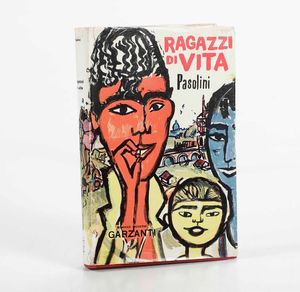 Pier Paolo Pasolini : Ragazzi di vita. Milano, Garzanti, 1955.  - Asta Libri Antichi e Rari. Incisioni - Associazione Nazionale - Case d'Asta italiane