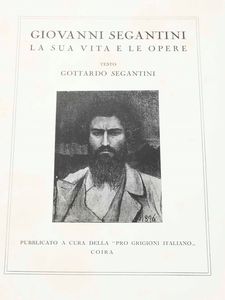 Nino Barbantini : Segantini, monografie illustrate da Domenico Varagnolo, Officine Grafiche Carlo Ferri, Venezia, 1945  - Asta Libri Antichi e Rari. Incisioni - Associazione Nazionale - Case d'Asta italiane