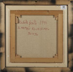 PERILLI ACHILLE (1927 - 2021) : Il tempo rovesciato.  - Asta Asta 384 | ARTE MODERNA E CONTEMPORANEA Online - Associazione Nazionale - Case d'Asta italiane