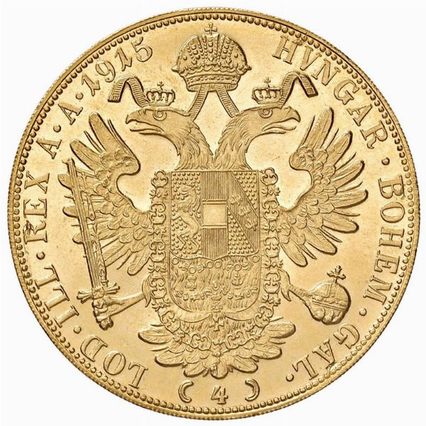 AUSTRIA. FRANCESCO GIUSEPPE (1848-1916) 4 DUCATI 1915 RICONIO  - Asta Medaglie napoleoniche, monete toscane di grande modulo. Aurea: monete e medaglie d'oro - Associazione Nazionale - Case d'Asta italiane