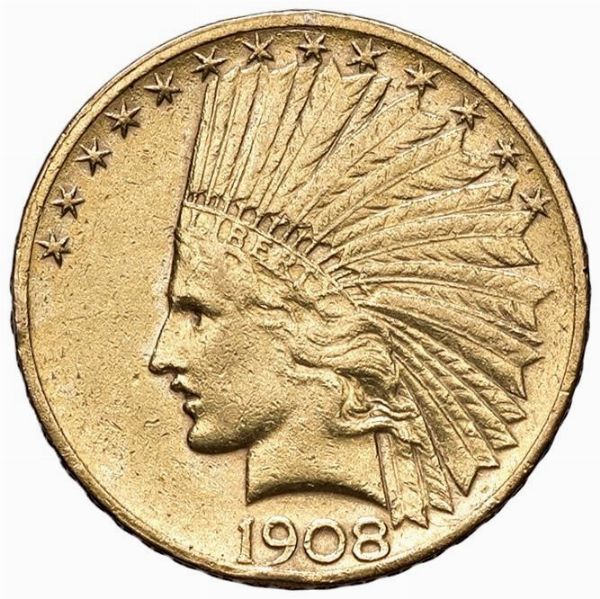 STATI UNITI. 10 DOLLARI 1908 INDIAN HEAD  - Asta Medaglie napoleoniche, monete toscane di grande modulo. Aurea: monete e medaglie d'oro - Associazione Nazionale - Case d'Asta italiane
