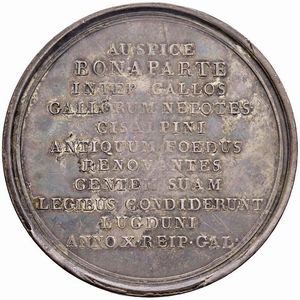 MEDAGLIA IN ARGENTO PER LA COSTITUZIONE DELLA REPUBBLICA CISALPINA LIONE ANNO X (1802) OP. MERCIE  - Asta Medaglie napoleoniche, monete toscane di grande modulo. Aurea: monete e medaglie d'oro - Associazione Nazionale - Case d'Asta italiane