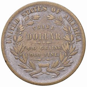 PROVA IN RAME O FALSO D&rsquo;EPOCA DEL TRADE DOLLAR 1872  - Asta Medaglie napoleoniche, monete toscane di grande modulo. Aurea: monete e medaglie d'oro - Associazione Nazionale - Case d'Asta italiane