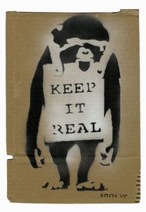 Banksy - Keep it real.